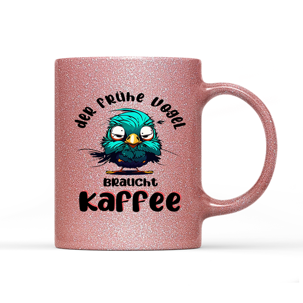 Tasse Glitzer Edition der frühe Vogel