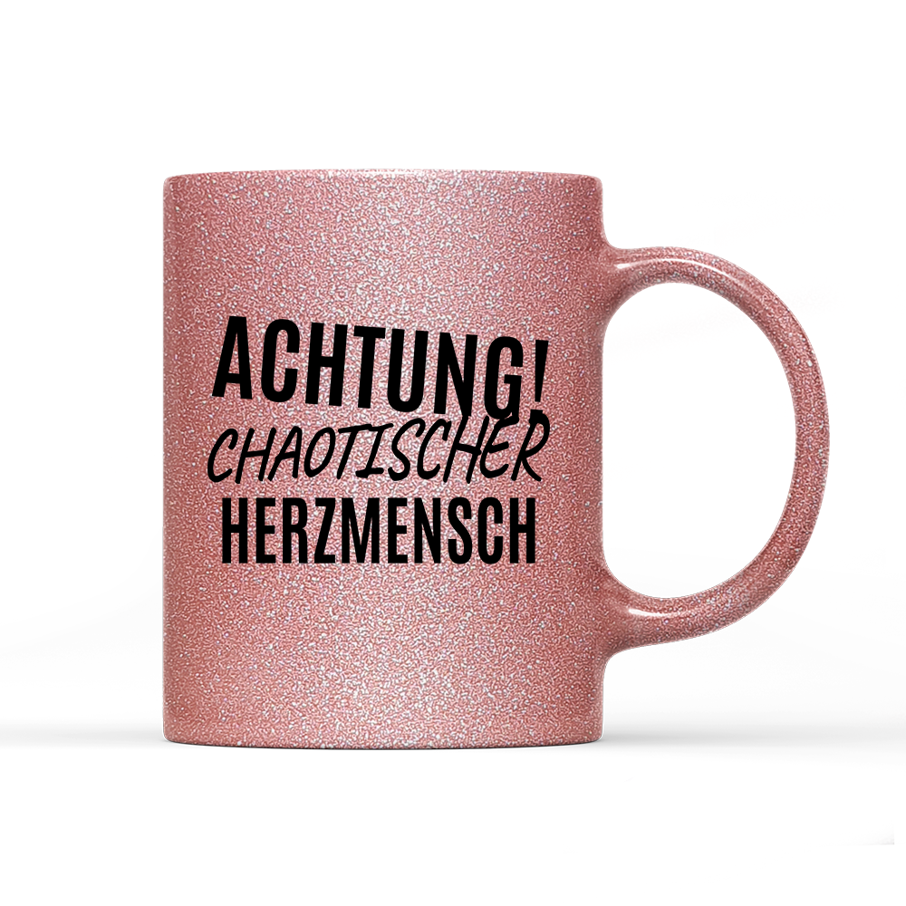 Tasse Glitzer Edition Achtung chaotischer Herzmensch