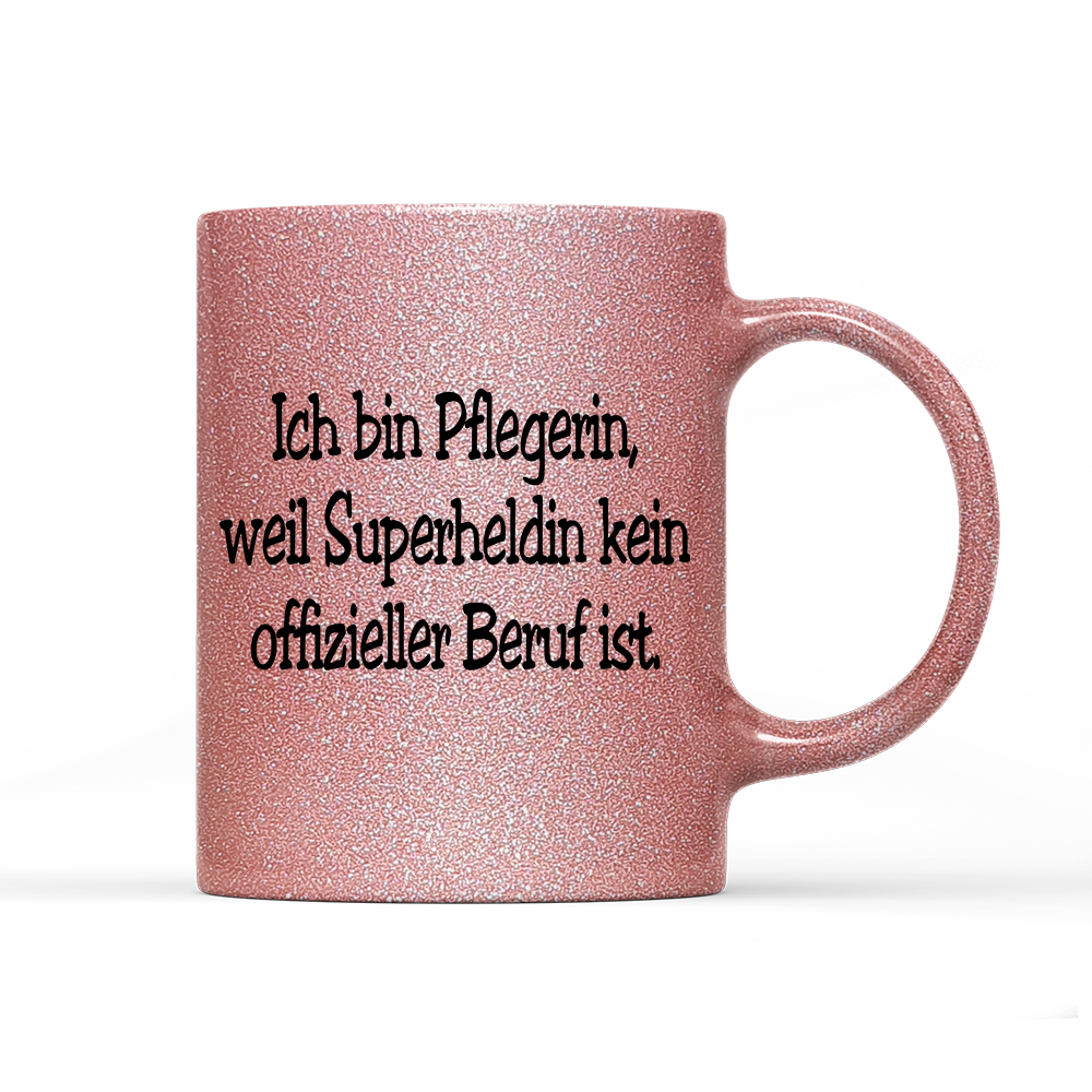 Tasse Glitzer Edition Pflegerin, weil Superheldin kein offizieller Beruf ist.