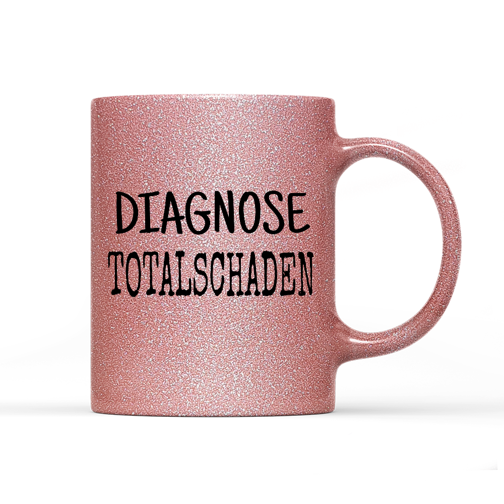 Tasse Glitzer Diagnose Totalschaden