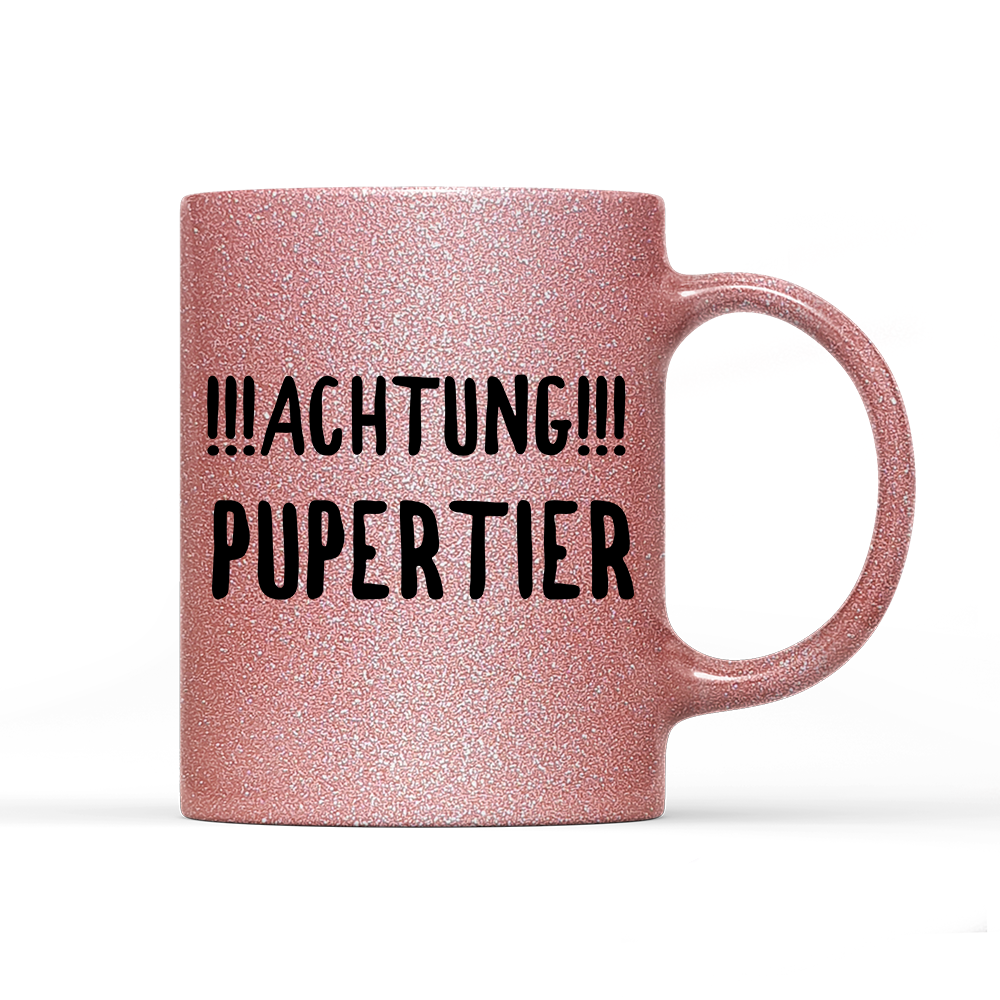 Tasse Glitzer Edition Achtung Pupertier