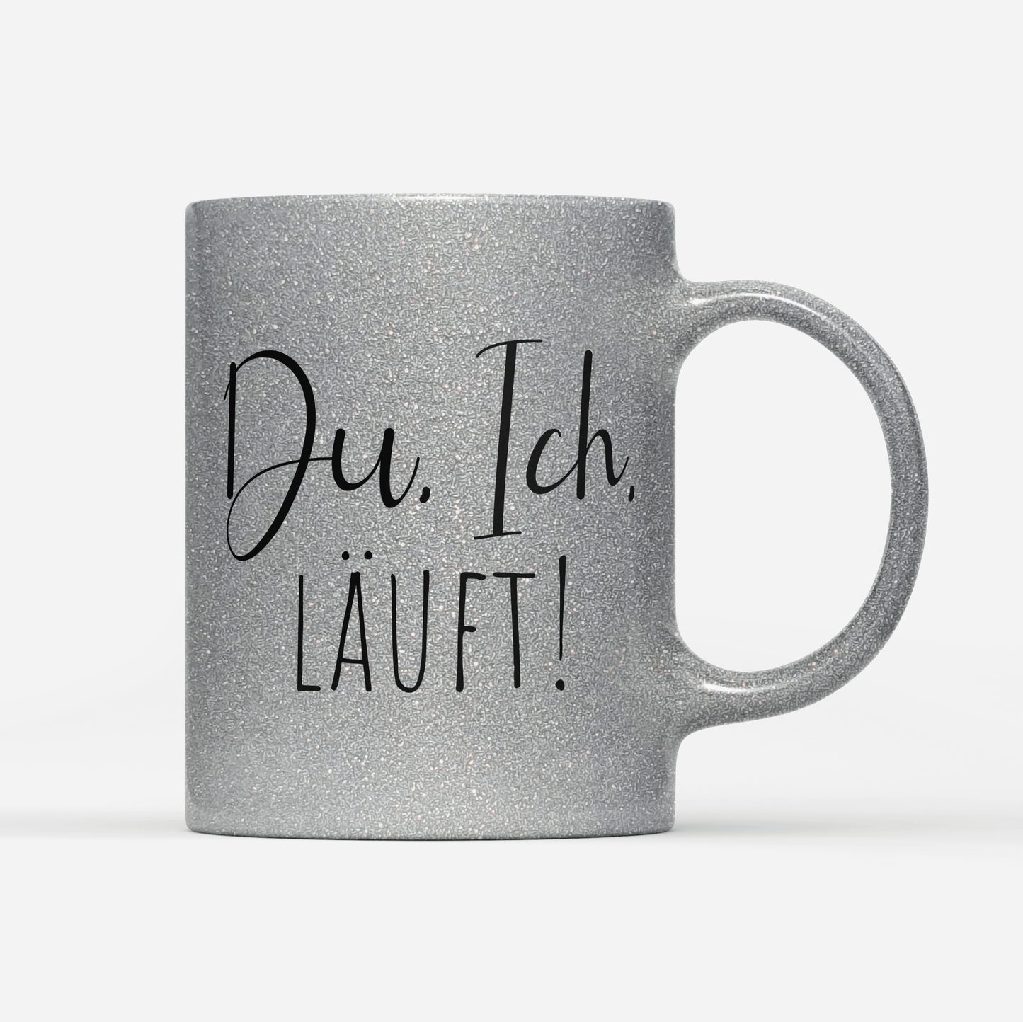 Tasse Glitzer Edition Du Ich läuft