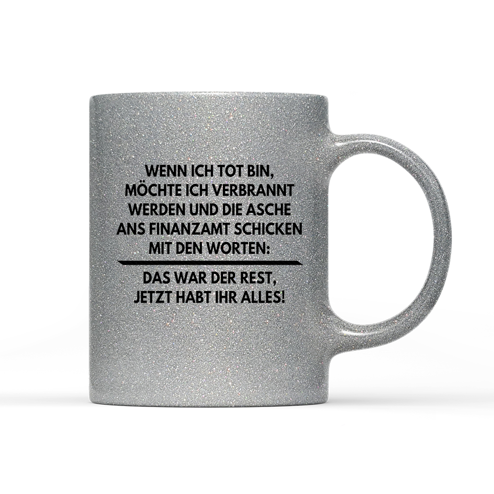 Tasse Glitzer Edition Wenn ich tot bin