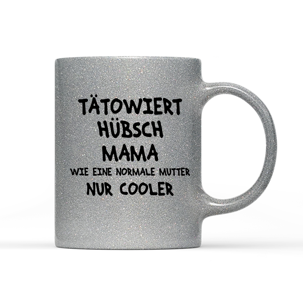 Tasse Glitzer Edition Tätowiert Hübsch Mama