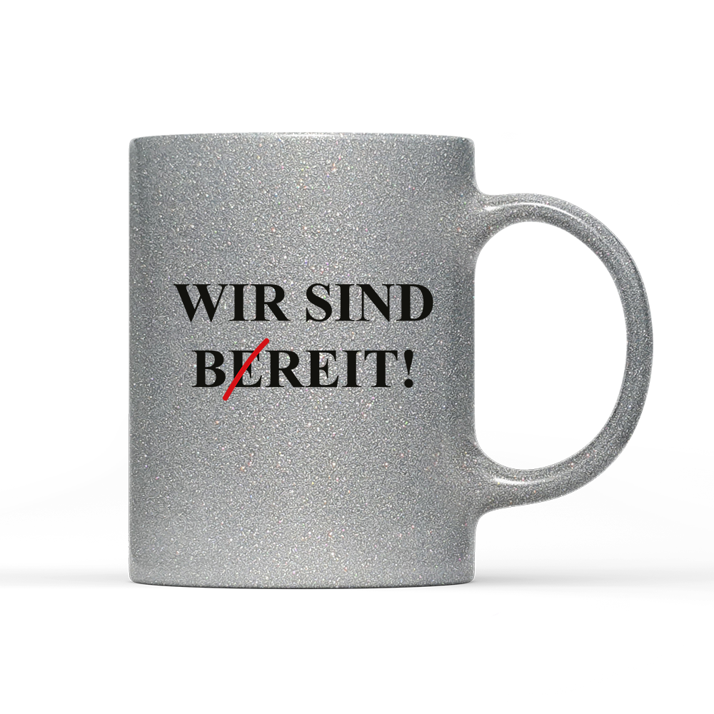 Tasse Glitzer Edition Wir sind bereit