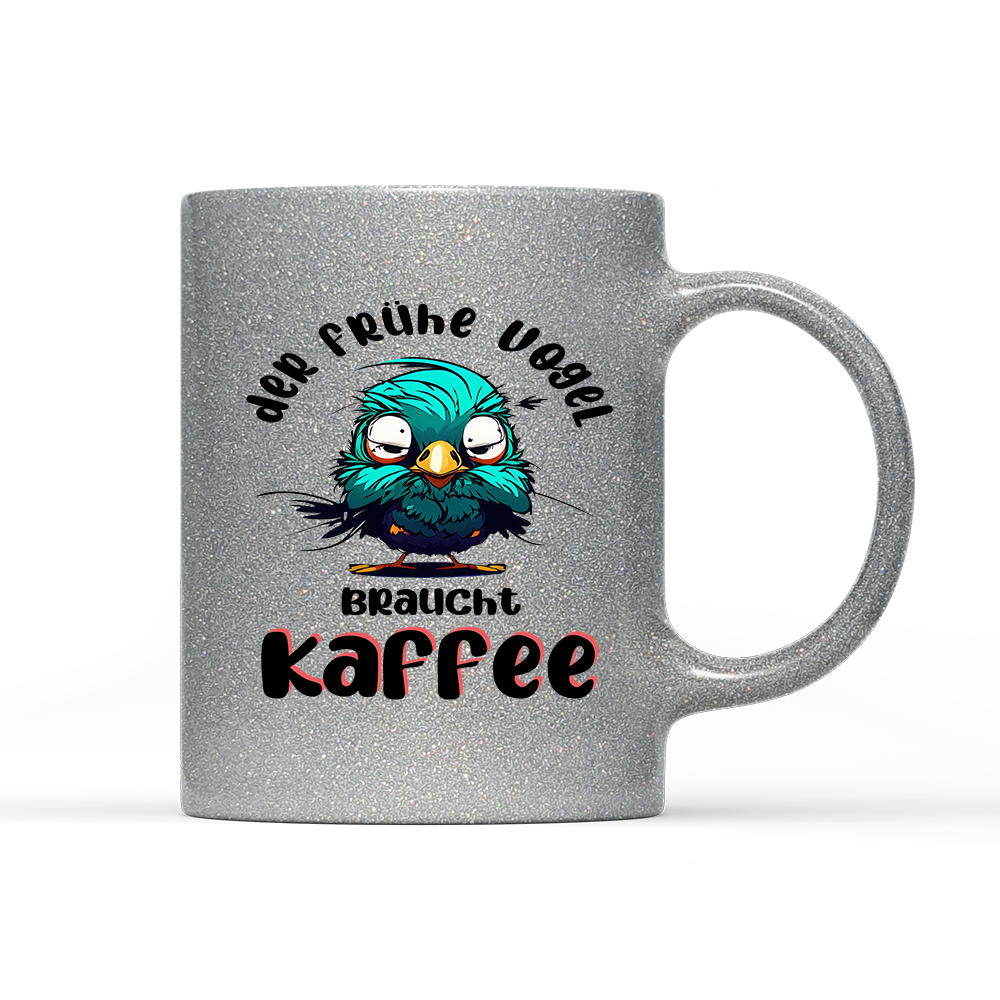 Tasse Glitzer Edition der frühe Vogel