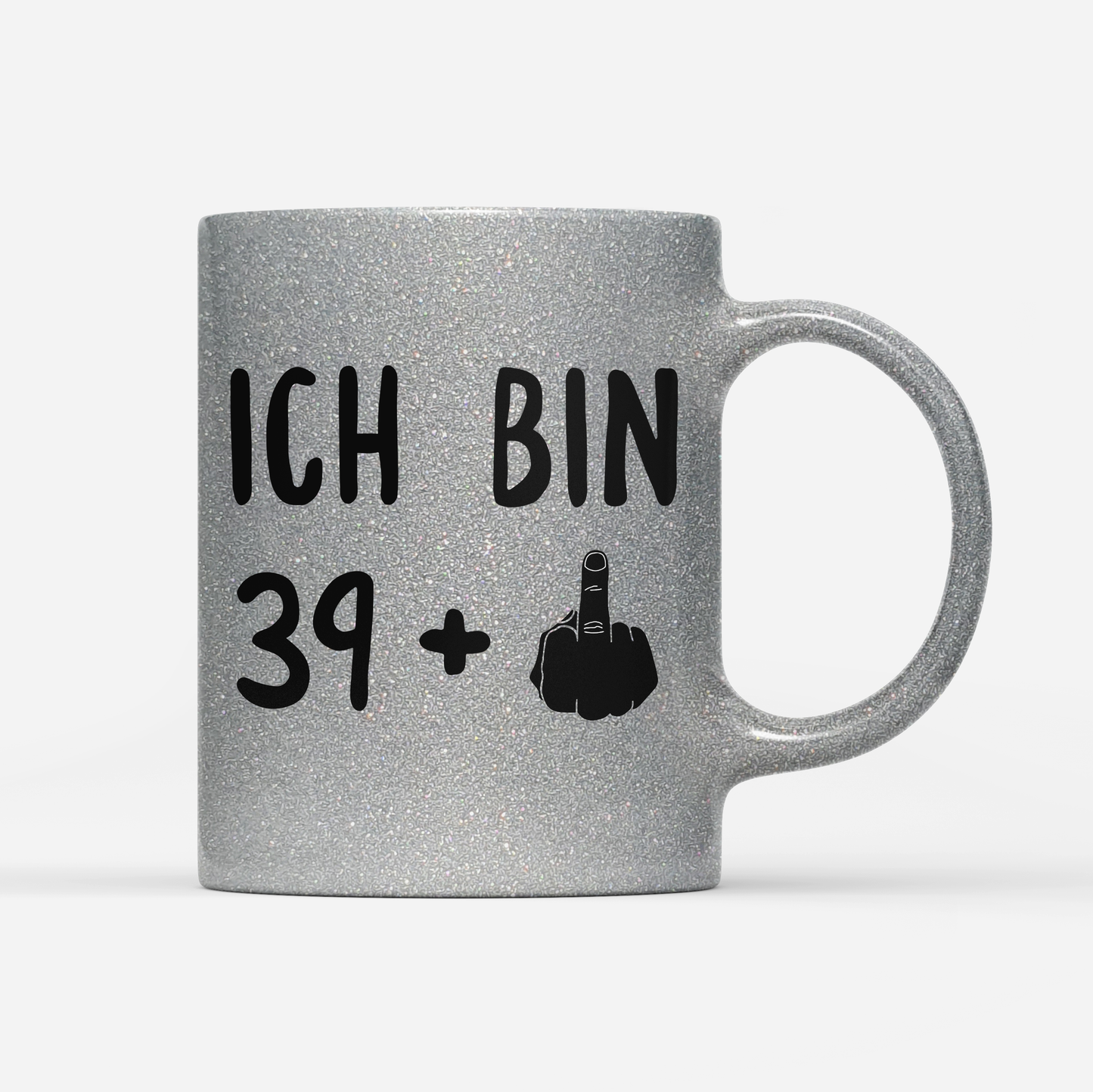 Tasse Glitzer Ich bin 39+