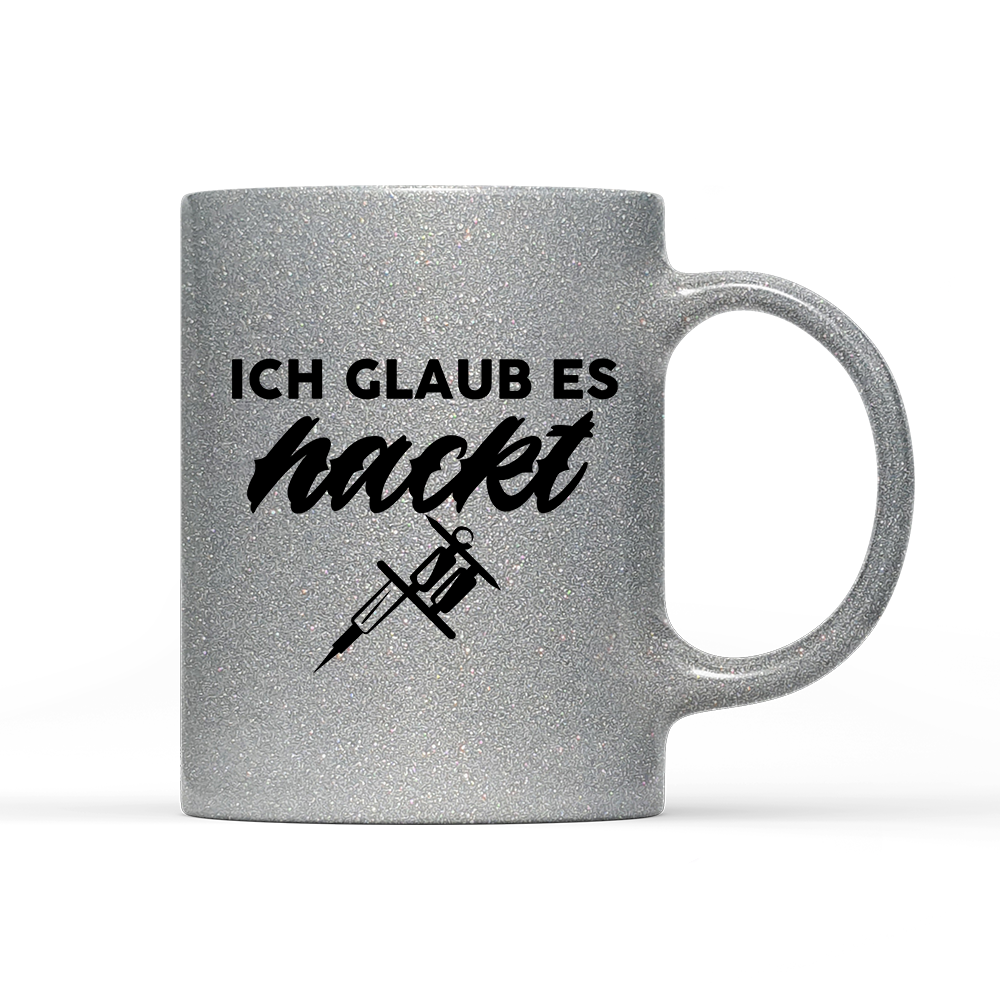 Tasse Glitzer Edition Ich glaub es hackt