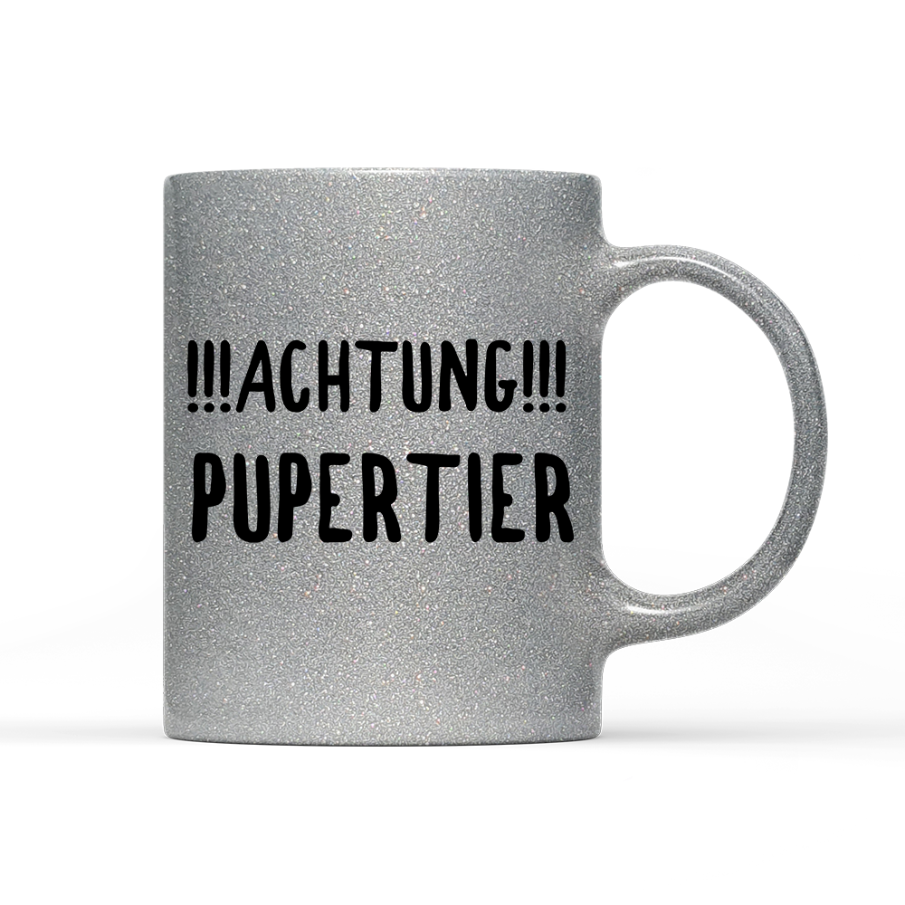 Tasse Glitzer Edition Achtung Pupertier