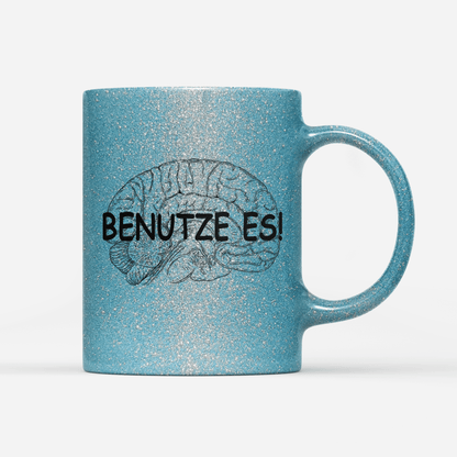 Tasse Glitzer Edition Benutze Es