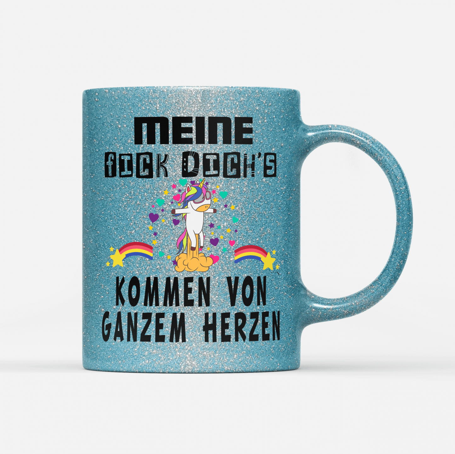 Tasse Glitzer Edition Meine fick dichs kommen von ganzem Herzen