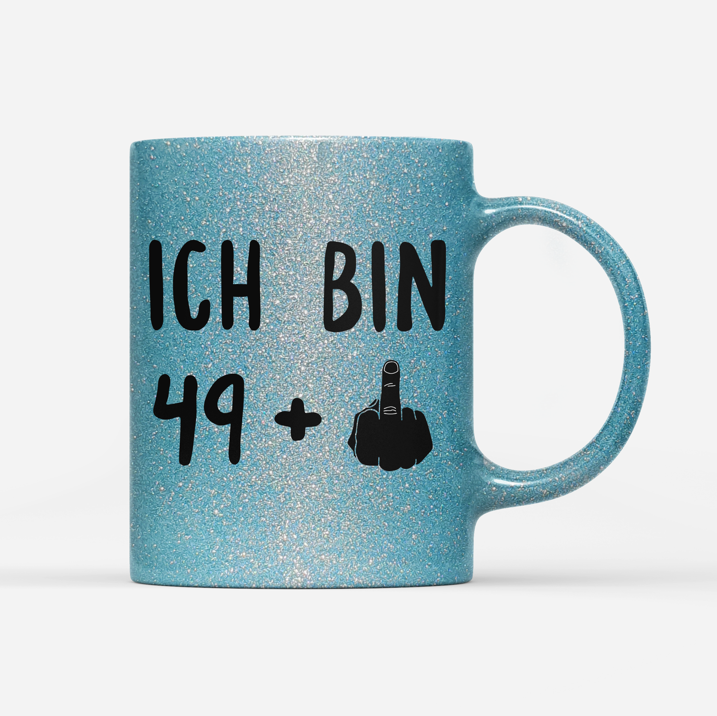 Tasse Glitzer Ich bin 49+