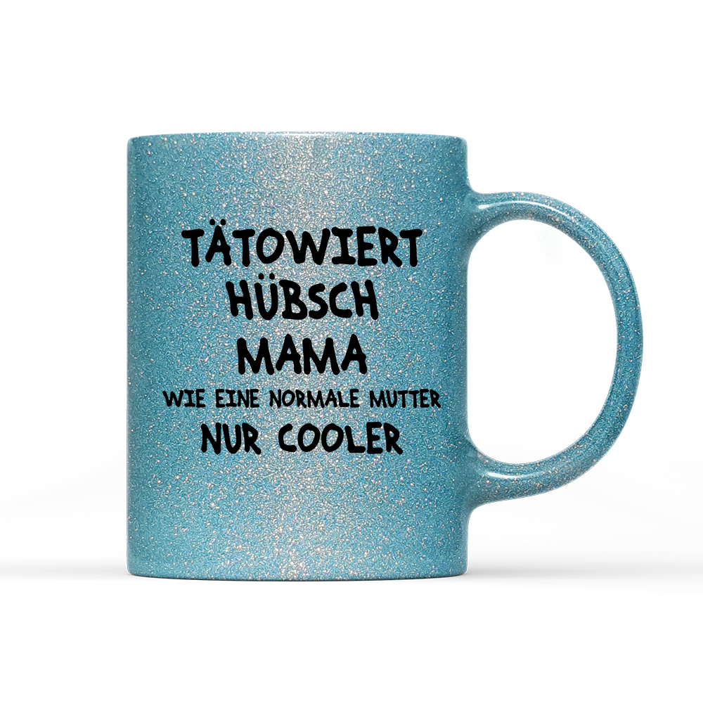 Tasse Glitzer Edition Tätowiert Hübsch Mama