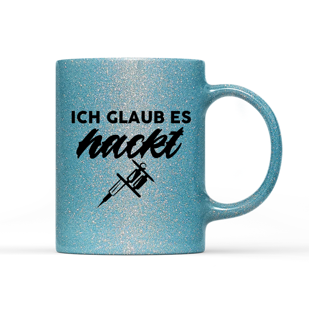 Tasse Glitzer Edition Ich glaub es hackt