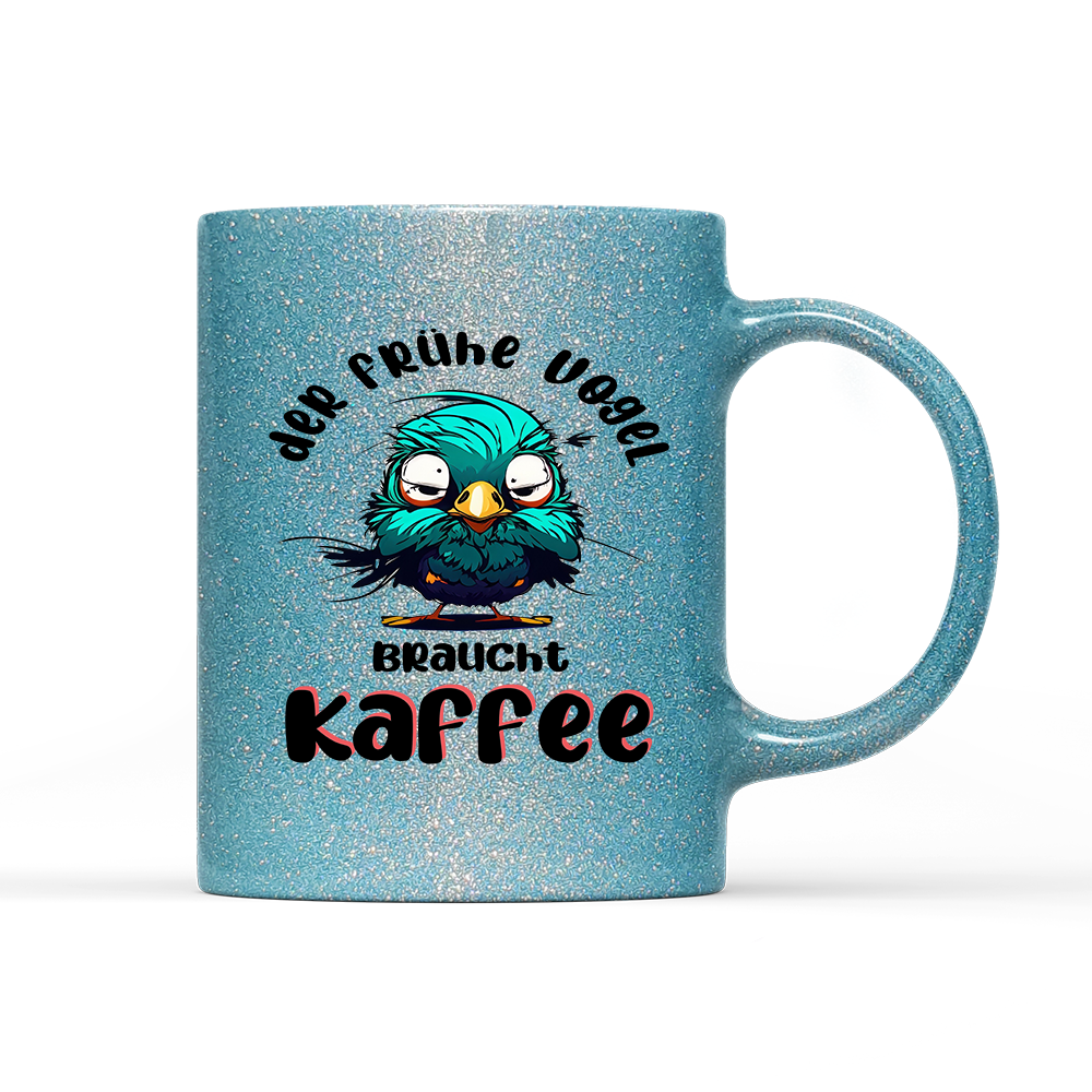 Tasse Glitzer Edition der frühe Vogel