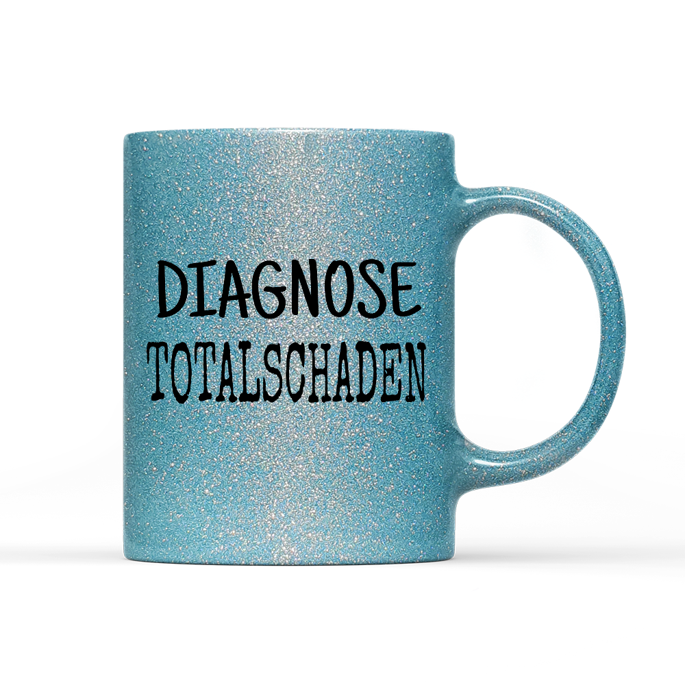 Tasse Glitzer Diagnose Totalschaden