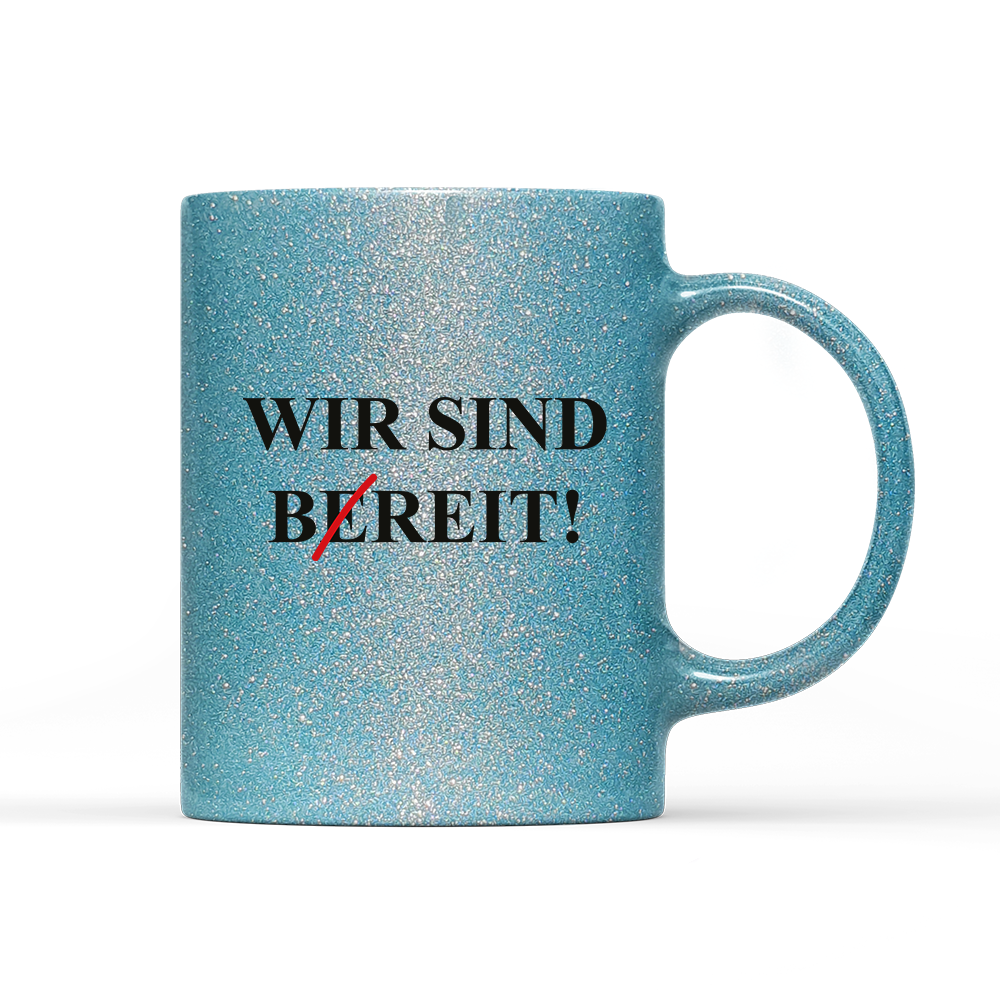 Tasse Glitzer Edition Wir sind bereit