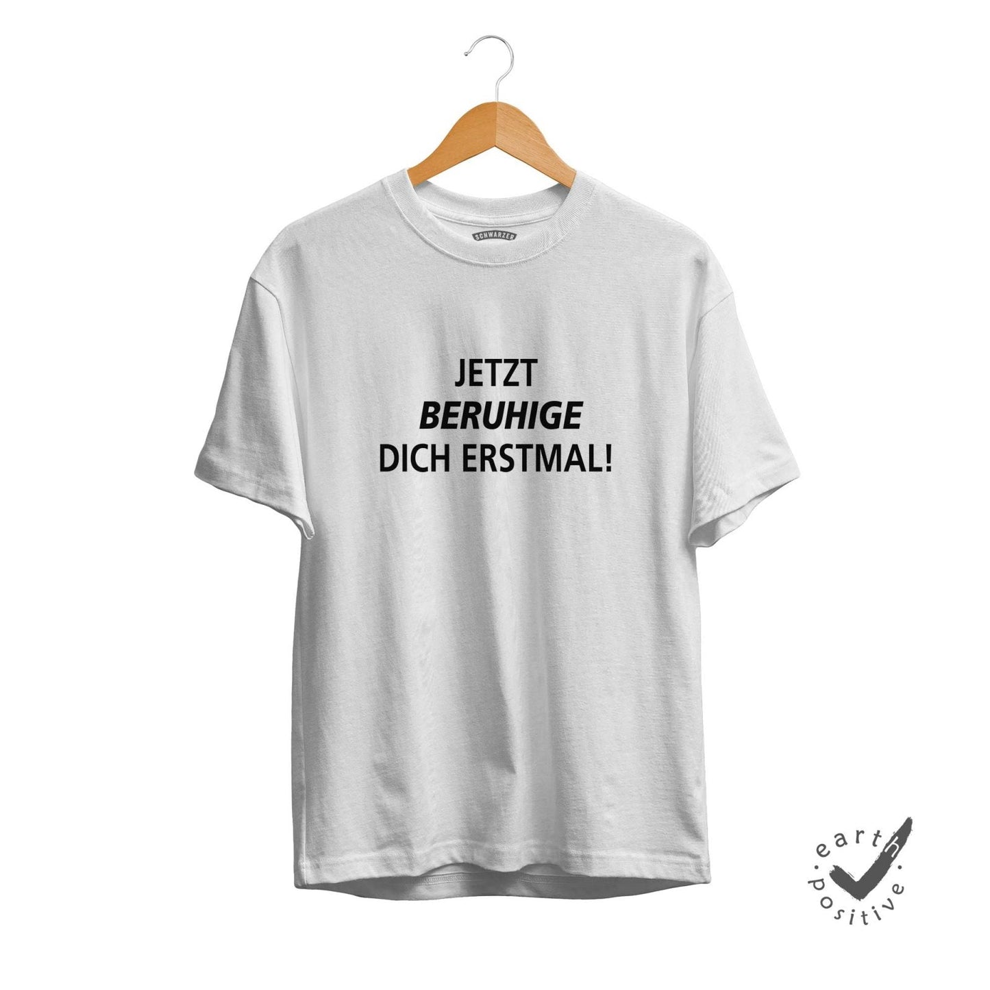 Herren T-Shirt Beruhige dich