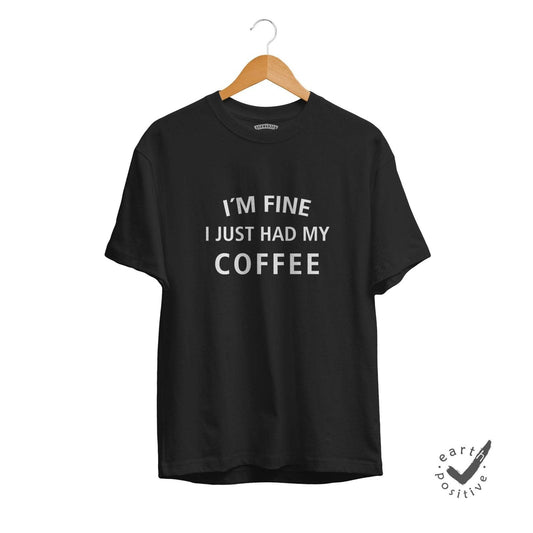 Herren T-Shirt I´m fine i just had my Coffee