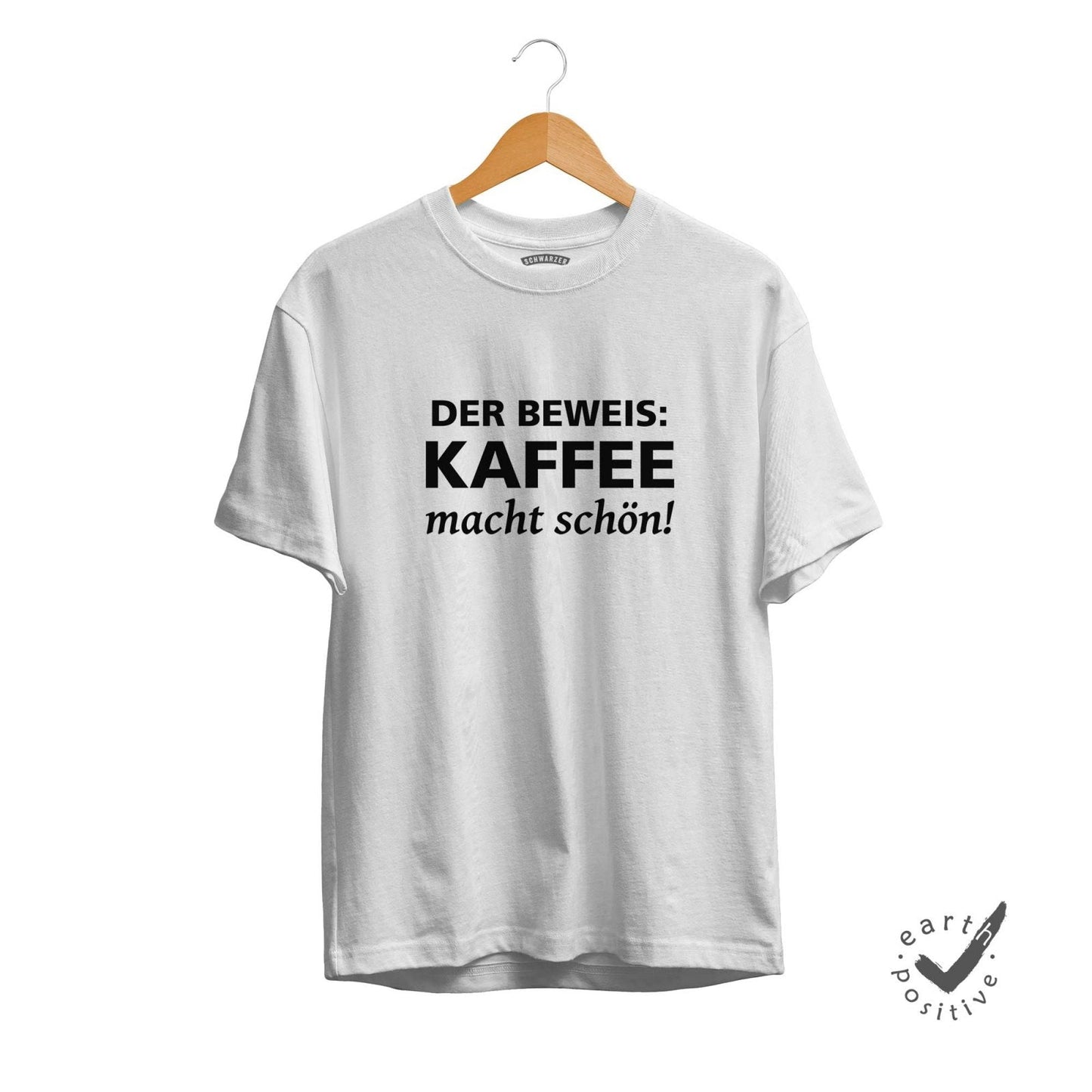 Herren T-Shirt Der Beweis Kaffee macht schön