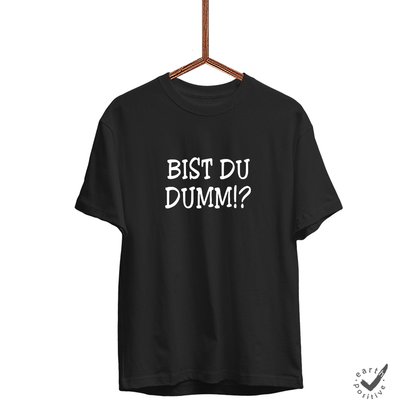 Herren T-Shirt Bist du dumm