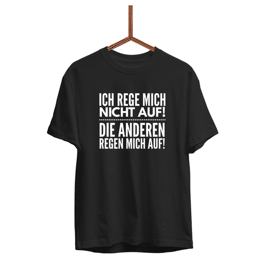 Herren T-Shirt Ich rege mich nicht auf