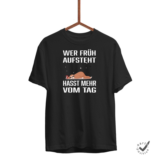 Herren T-Shirt Wer früh aufsteht hasst mehr vom Tag