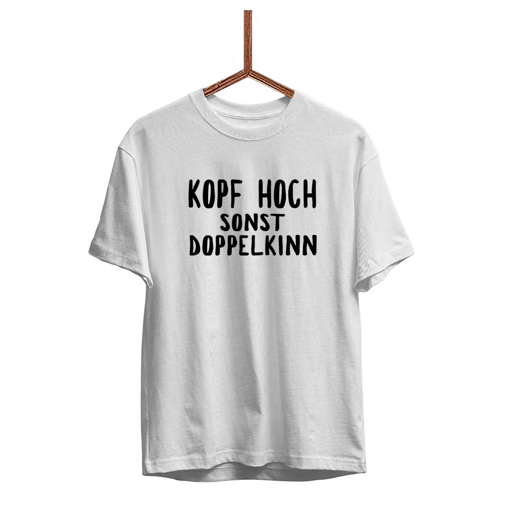 Herren T-Shirt Kopf hoch sonst Doppelkinn