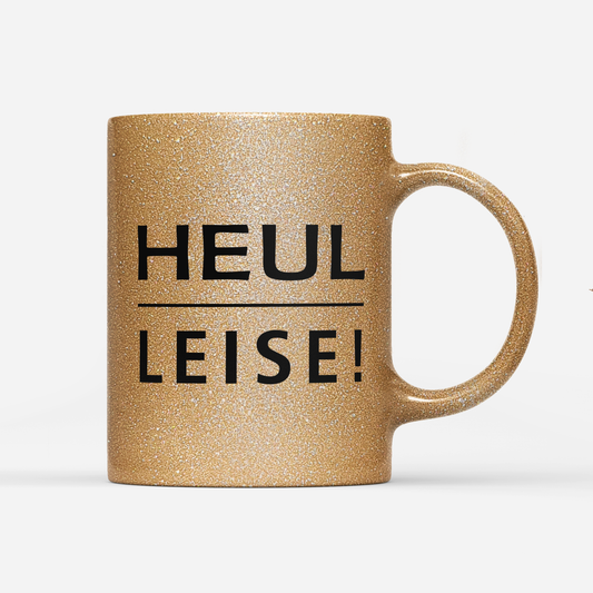 Tasse Glitzer Edition Heul leise