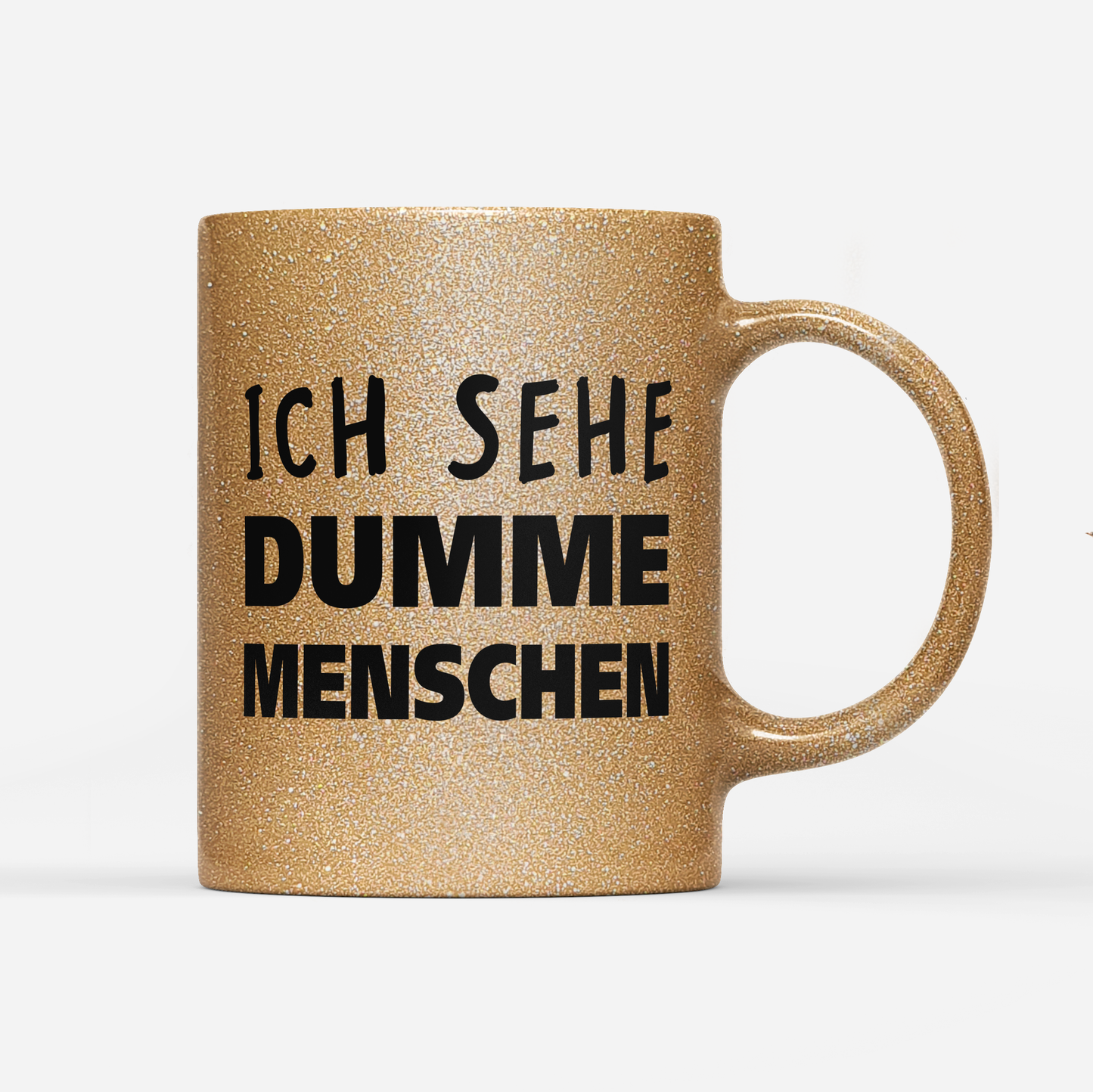 Tasse Glitzer Edition Ich sehe dumme Menschen