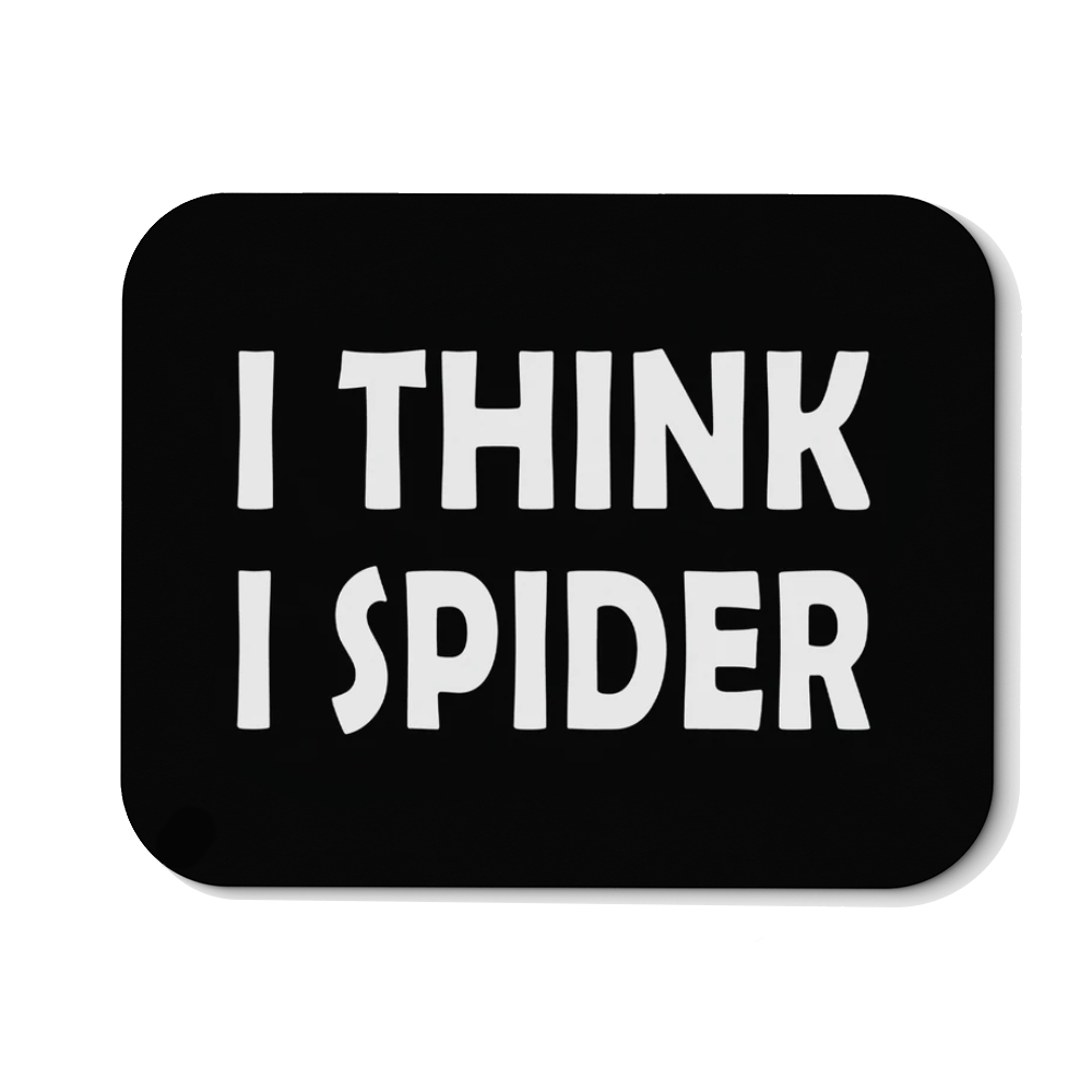 Mousepad I think i Spider