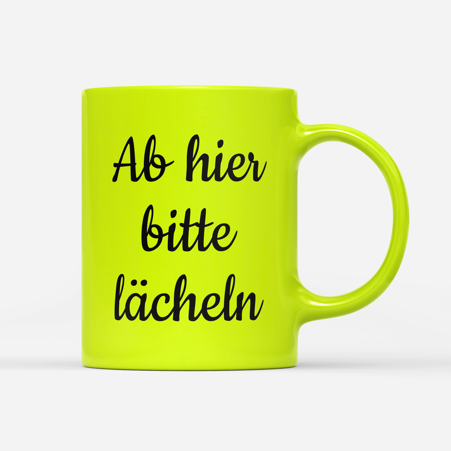 Tasse Neon Ab hier bitte lächeln