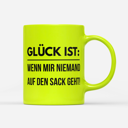 Tasse Neon Glück ist wenn mir niemand auf den Sack geht