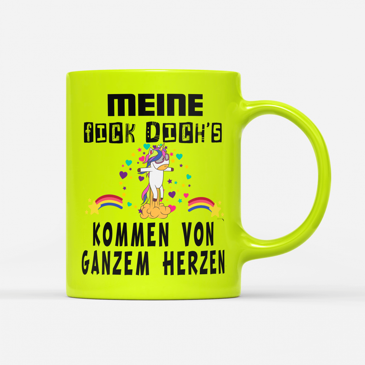 Tasse Neon Meine fick dichs kommen von ganzem Herzen