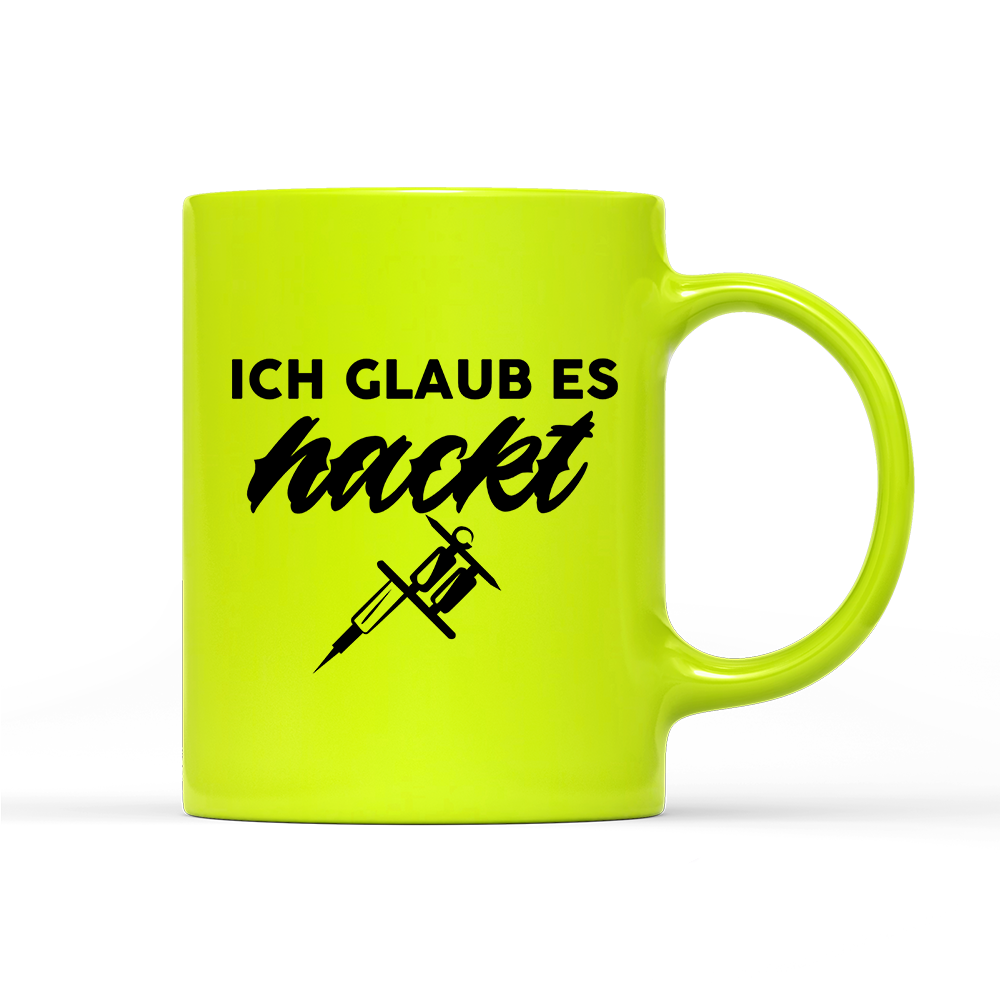 Tasse Neon Ich glaub es hackt