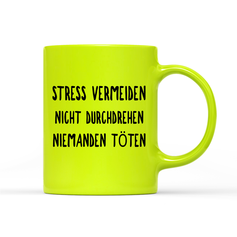 Tasse Neon Stress vermeiden