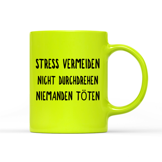 Tasse Neon Stress vermeiden