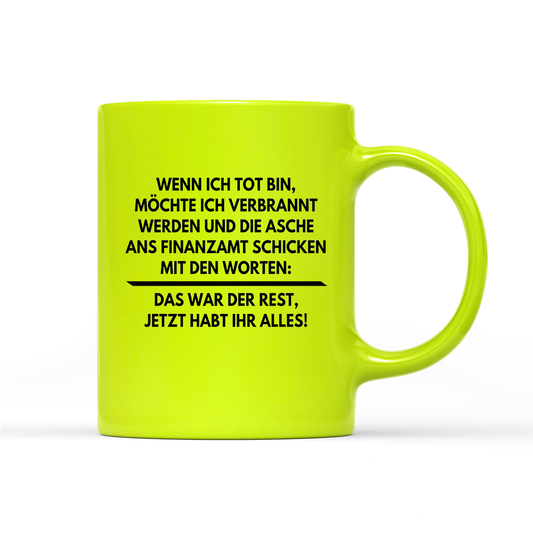 Tasse Neon Wenn ich tot bin