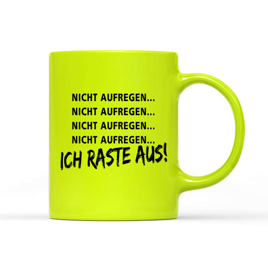 Tasse Neon Ich Raste aus