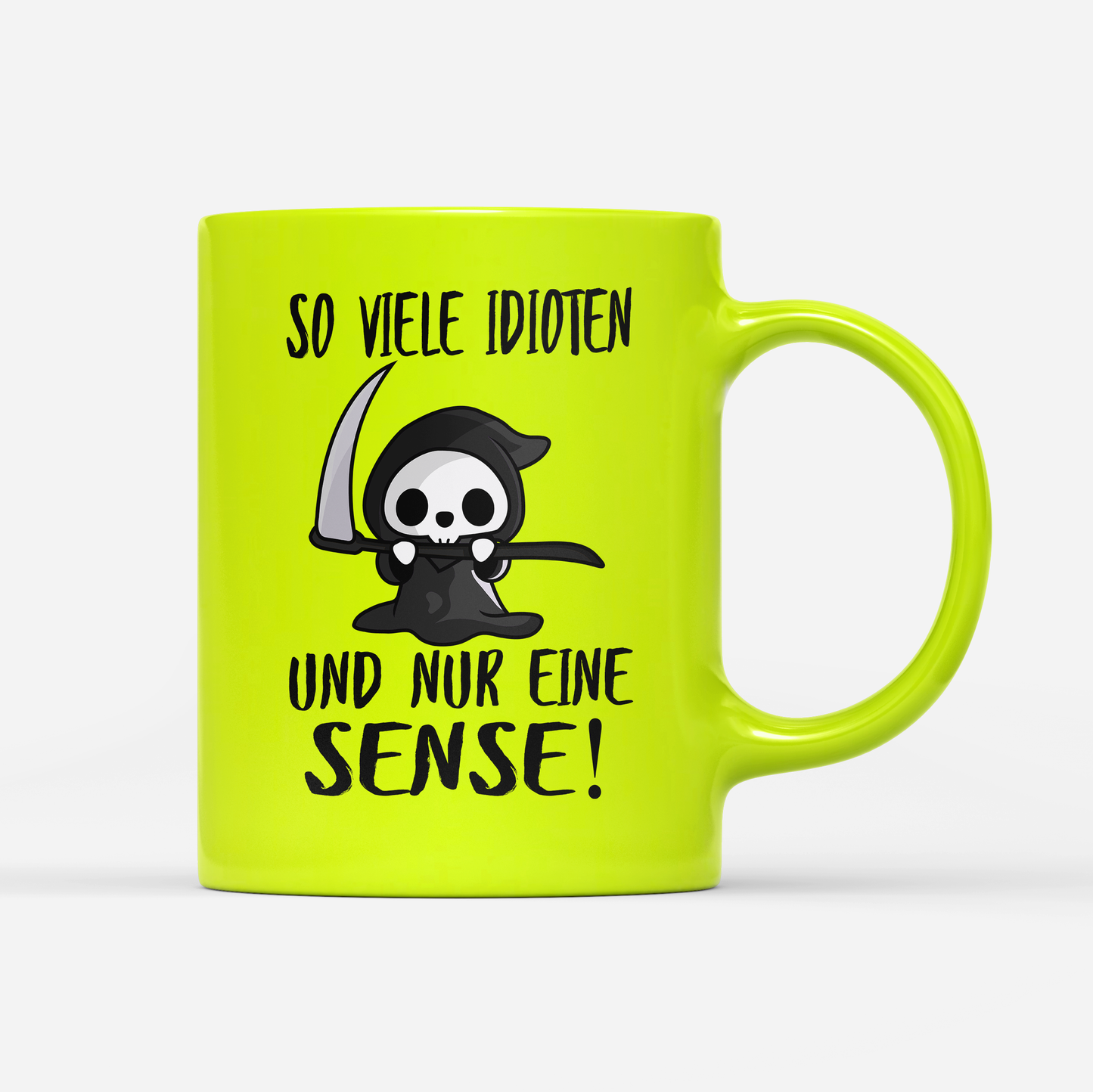 Tasse Neon So viele Idioten und nur eine Sense