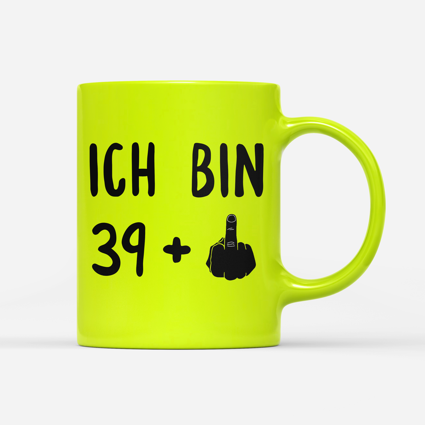 Tasse Neon Ich bin 39+