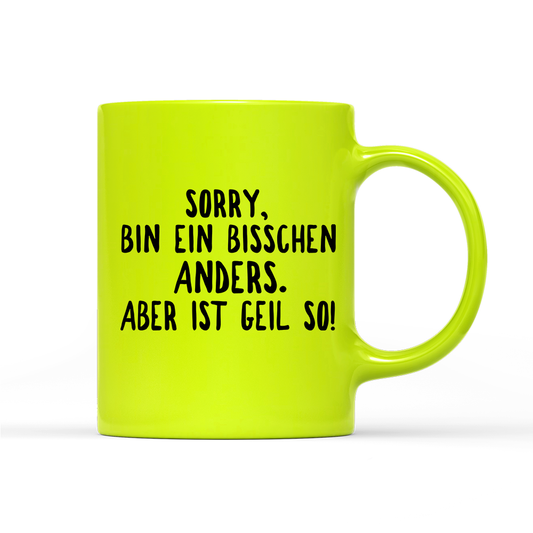 Tasse Neon Ein bisschen anders