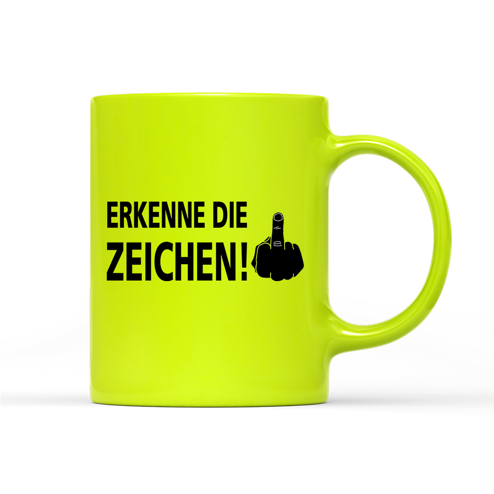 Tasse Neon Erkenne die Zeichen