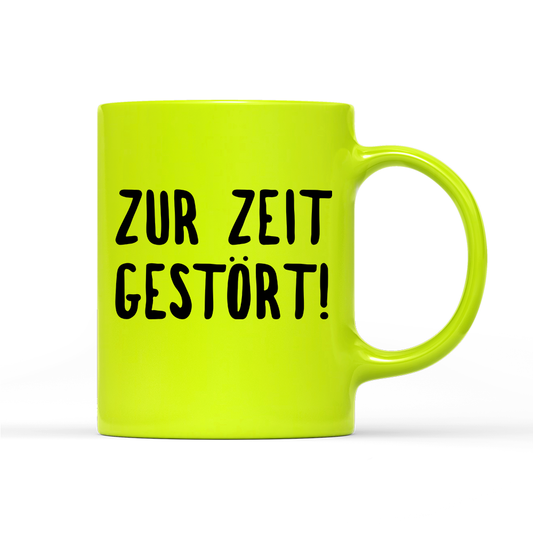 Tasse Neon ZUR ZEIT GESTÖRT