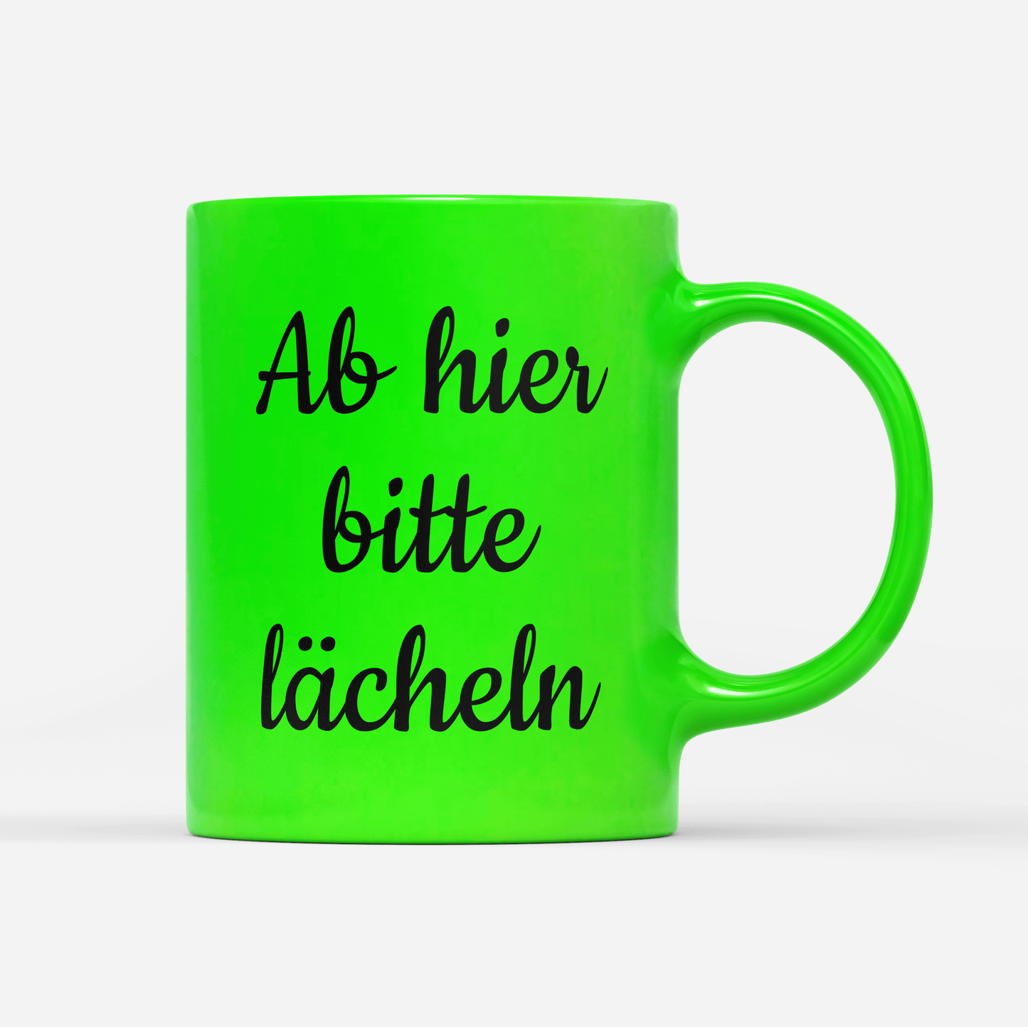 Tasse Neon Ab hier bitte lächeln