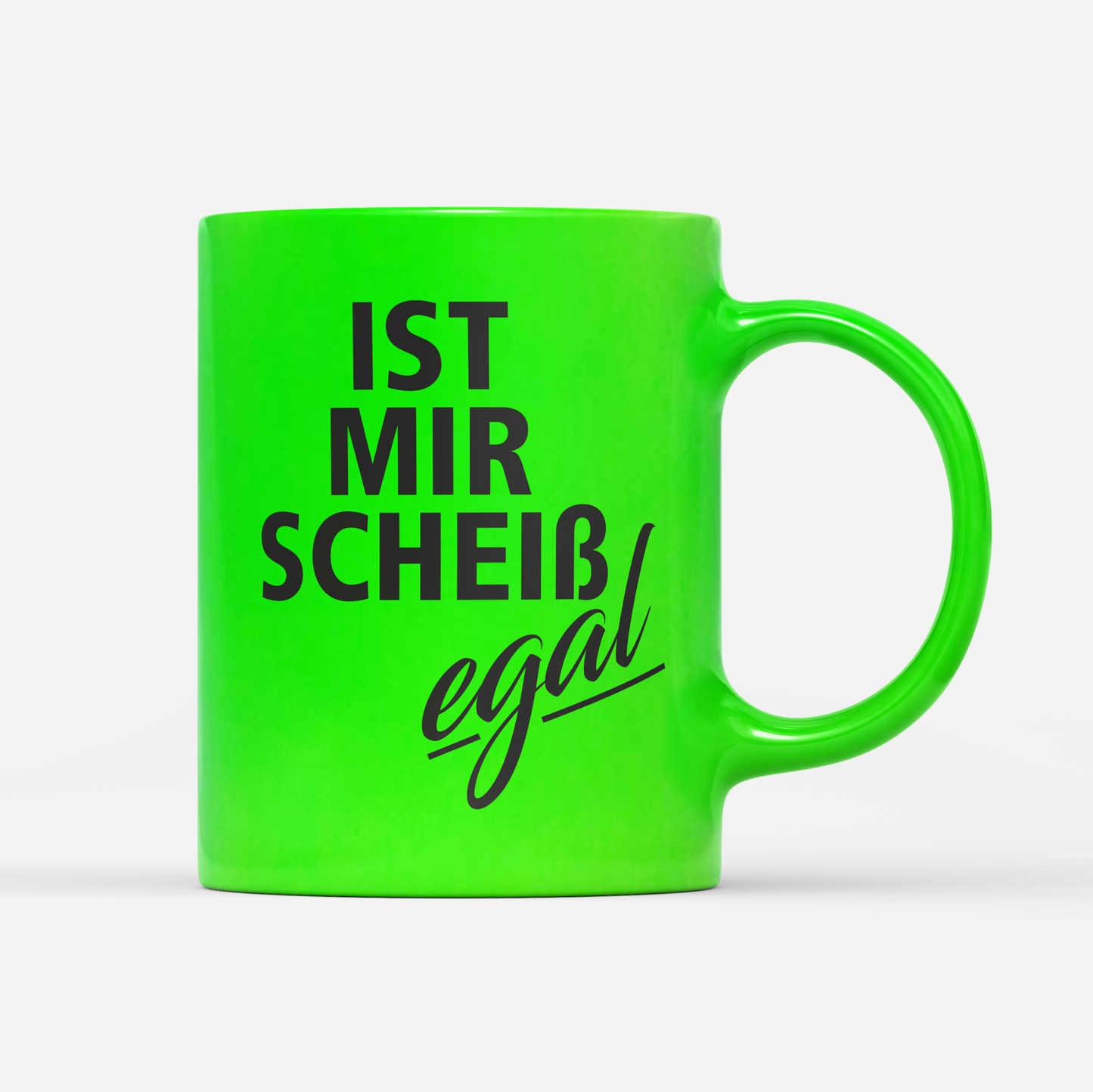 Tasse Neon Ist mir Scheiss egal