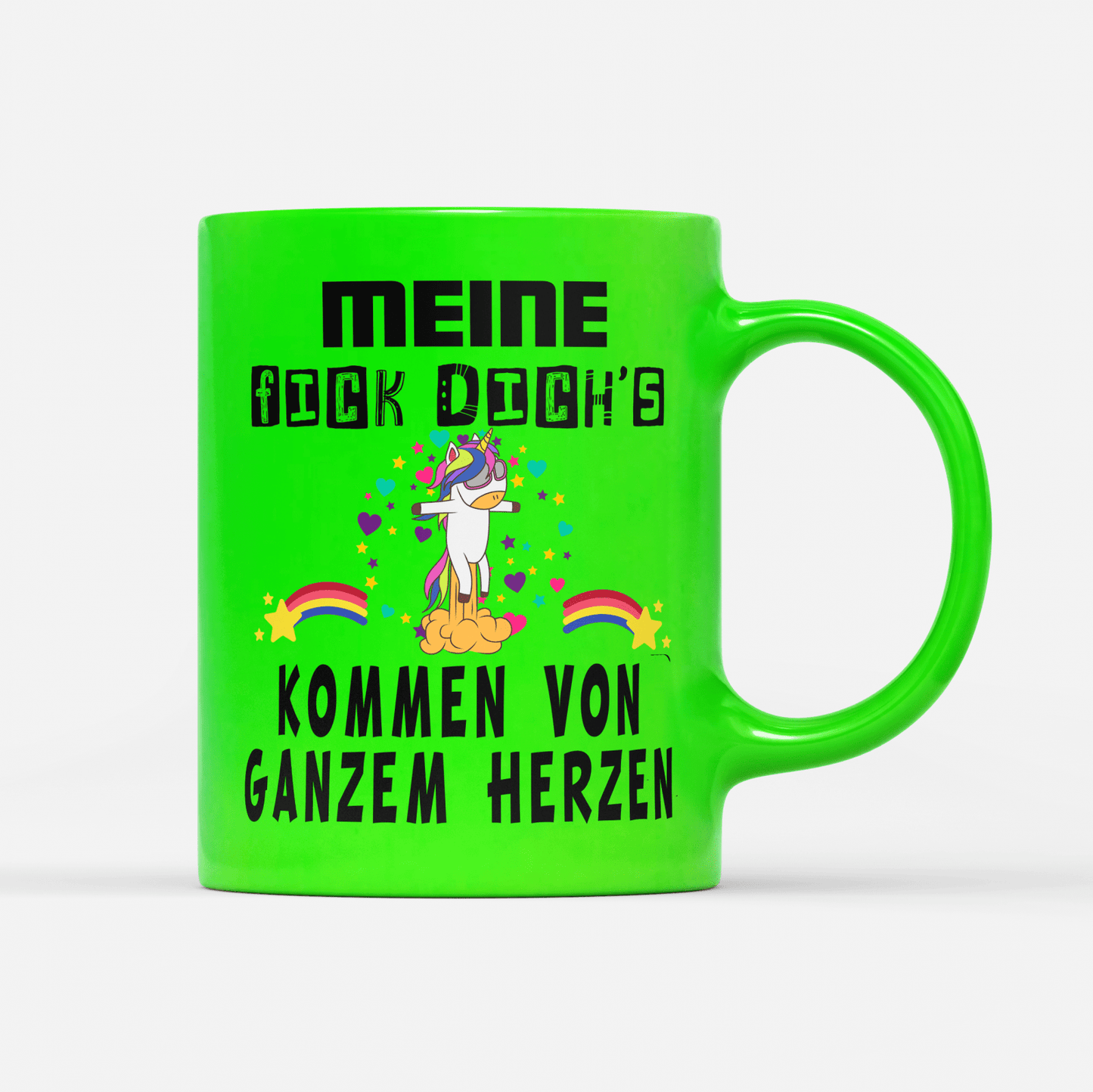 Tasse Neon Meine fick dichs kommen von ganzem Herzen