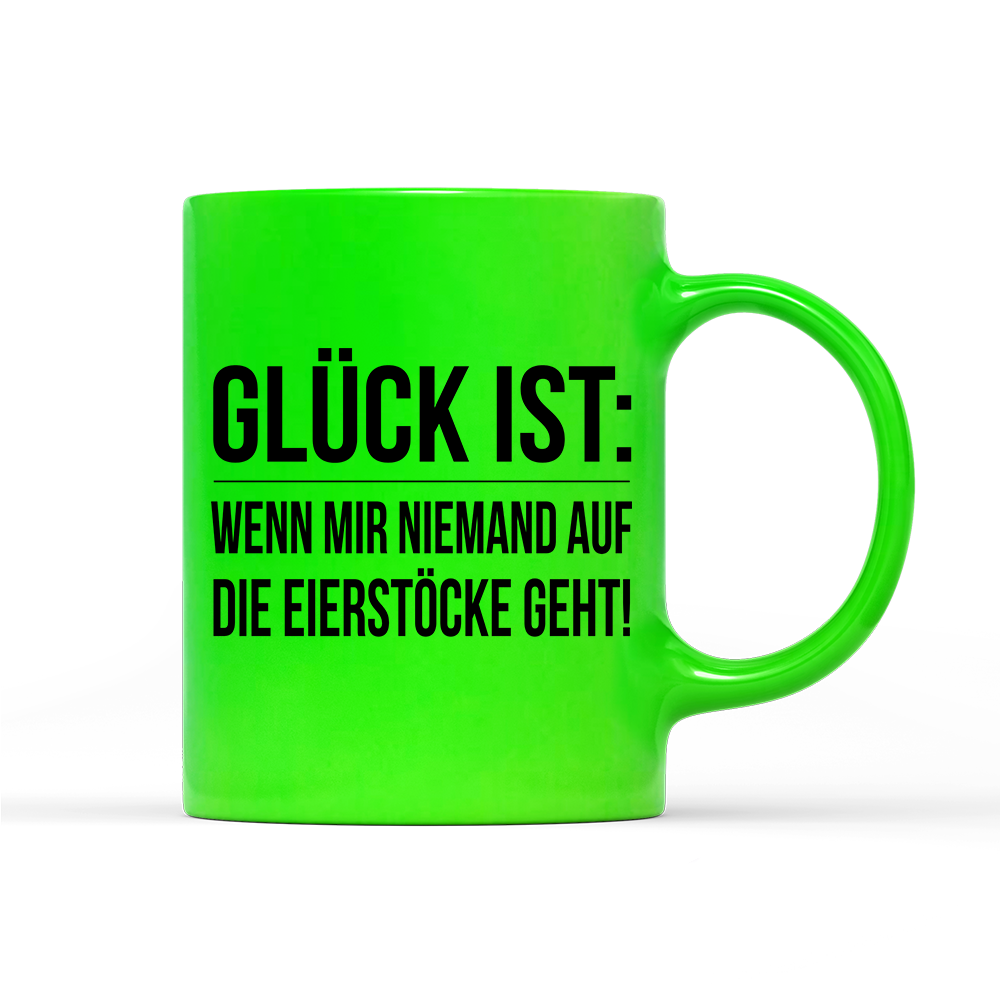 Tasse Neon Glück ist Eierstöcke