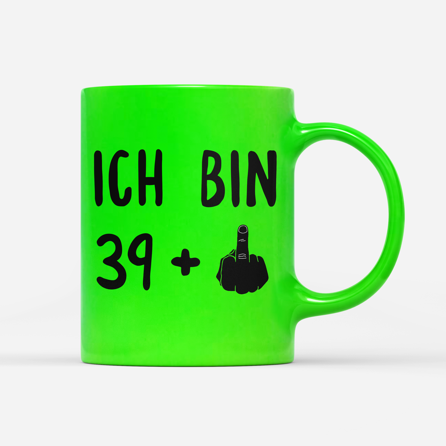 Tasse Neon Ich bin 39+