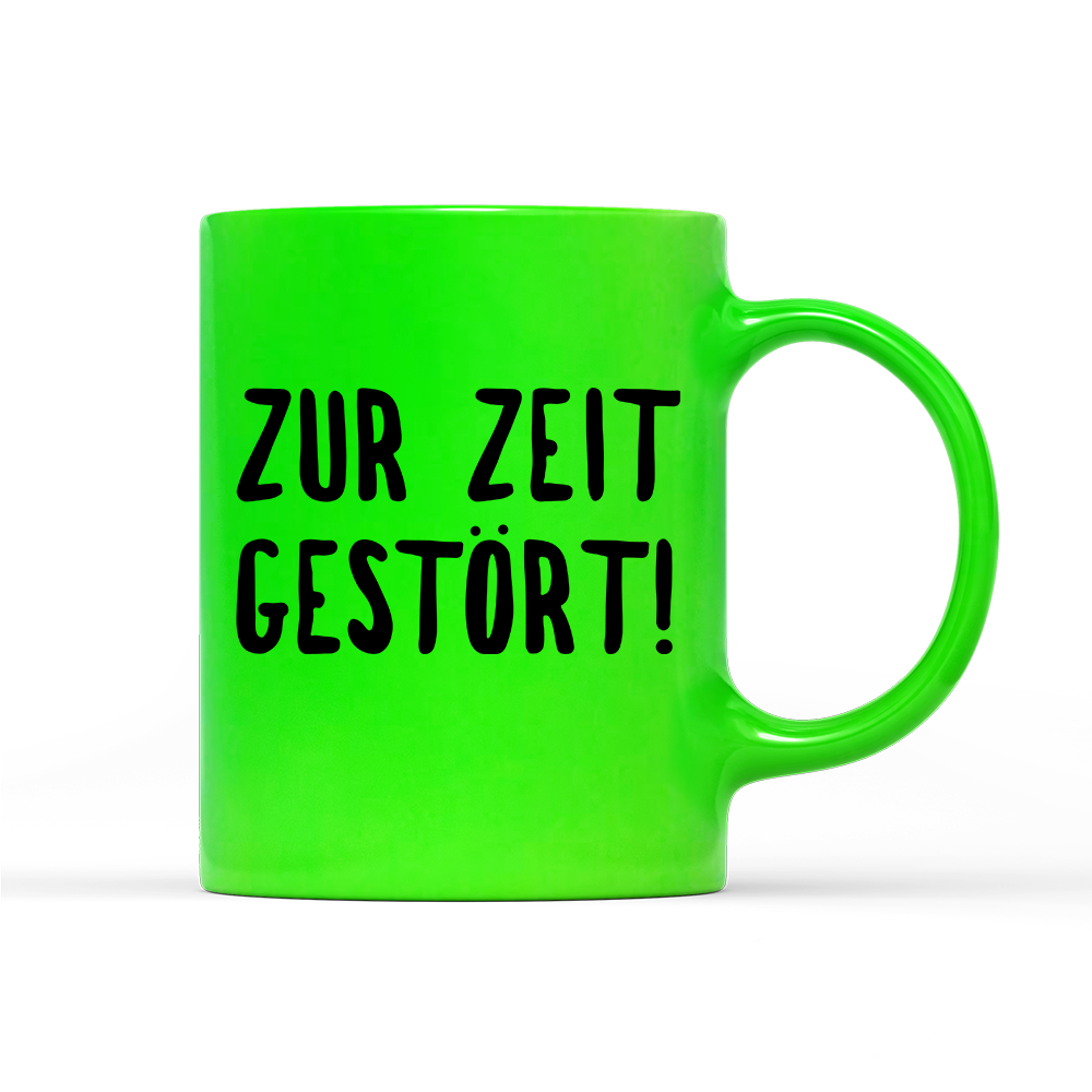 Tasse Neon ZUR ZEIT GESTÖRT